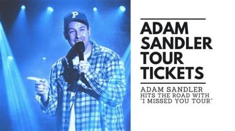 Adam Sandler: I Missed You Tour Review - a Hilarious and Heartfelt Reunion