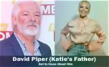David Piper: Who Is Katie Pipers Dad?