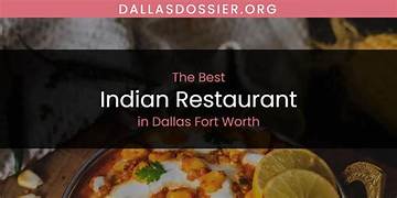 Discover the Best Indian Restaurant in Dallas: a Culinary Journey