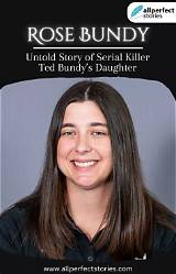 Discover the Untold Story of Rose. Bundy: Unveiling the Mystery