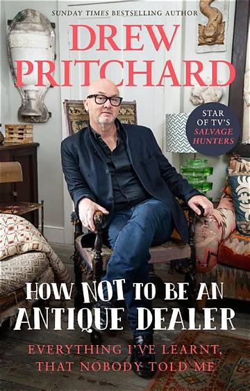 Drew Pritchard: the Master Antique Dealer