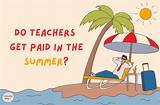 How Teachers Get Paid in the Summer: a Comprehensive Guide