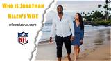 Jonathan Allen Wife Who Is Jonathan Allen Wife?