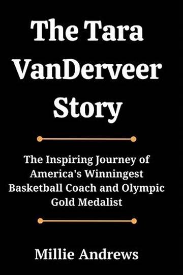 Tara Vanderveer's Personal Journey and Legacy