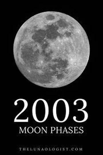 The Complete Guide to 2003 Moon Phases