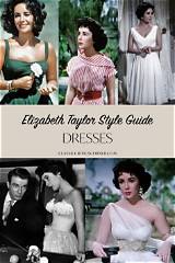 The Ultimate Guide to Elizabeth Taylor's Iconic Dress