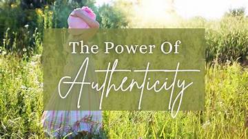 Uncovering the Power of Authenticity
