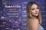 Unveiling the Measurements: Madelyn Cline Height and Weight